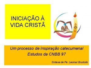 INICIAO VIDA CRIST Um processo de Inspirao catecumenal