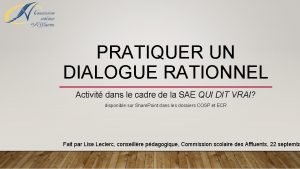 PRATIQUER UN DIALOGUE RATIONNEL Activit dans le cadre