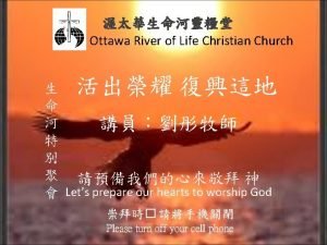 Ottawa River of Life Christian Church Lets prepare