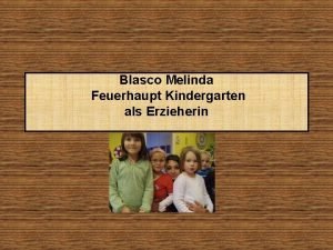 Blasco Melinda Feuerhaupt Kindergarten als Erzieherin Informationen ber