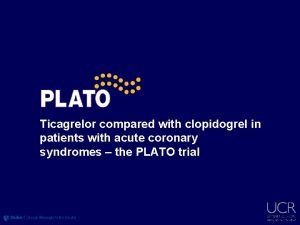 Ticagrelor compared with clopidogrel in patients with acute