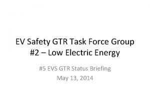 EV Safety GTR Task Force Group 2 Low