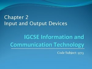 Input and output devices chapter 2