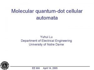 Molecular quantumdot cellular automata Yuhui Lu Department of
