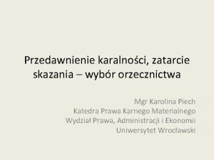 Przedawnienie karalnoci zatarcie skazania wybr orzecznictwa Mgr Karolina