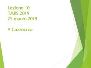 Lezione 10 TMRS 2019 25 marzo 2019 V