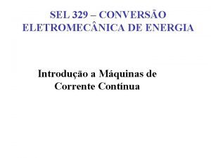 SEL 329 CONVERSO ELETROMEC NICA DE ENERGIA Introduo
