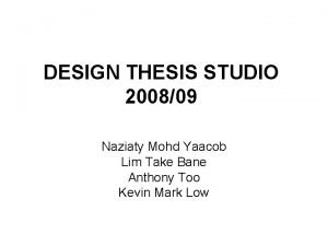 DESIGN THESIS STUDIO 200809 Naziaty Mohd Yaacob Lim