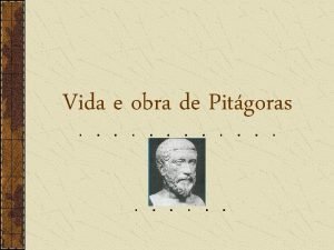 Vida e obra de Pitgoras ndice Introduo pg