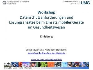 Workshop Datenschutzanforderungen und Lsungsanstze beim Einsatz mobiler Gerte