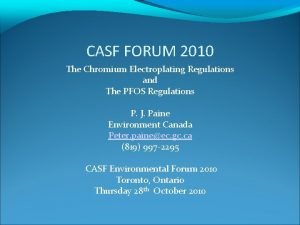 CASF FORUM 2010 The Chromium Electroplating Regulations and