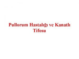 Pullorum Hastal ve Kanatl Tifosu Salmonella etkenleri Fam