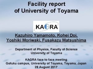 Facility report of University of Toyama Kazuhiro Yamamoto