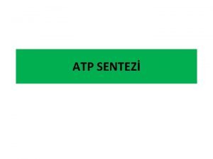 ATP SENTEZ ATP SENTEZ Mitokondri i membrannda ETS
