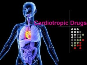 Cardiotropic drugs examples
