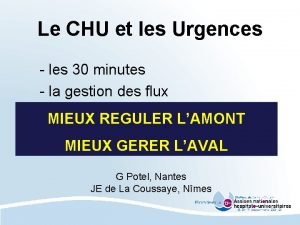 Le CHU et les Urgences les 30 minutes