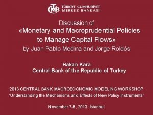 Discussion of Monetary and Macroprudential Policies to Manage