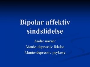 Bipolar maniodepressiv