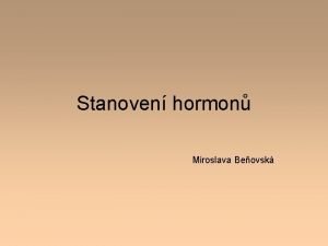 Stanoven hormon Miroslava Beovsk Hormony Ltky specificky reagujc