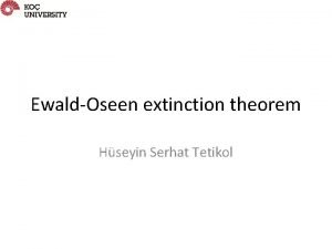 EwaldOseen extinction theorem Hseyin Serhat Tetikol EwaldOseen extinction