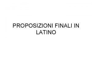 Prop finale in latino