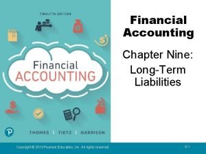 1 Financial Accounting Chapter Nine LongTerm Liabilities Copyright