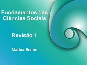 Fundamentos das Cincias Sociais Reviso 1 Marina Senne