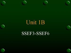 Unit 1 B SSEF 3 SSEF 6 SSEF