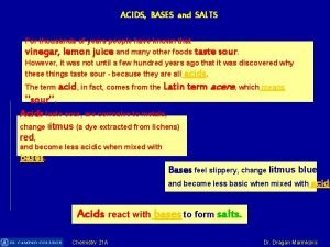 ACIDS BASES and SALTS For thousands of years