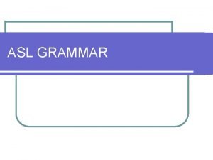 Asl grammar