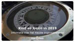 Kind en Gezin in 2019 Informatie over het