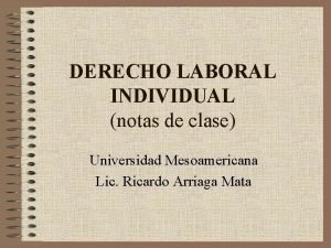 DERECHO LABORAL INDIVIDUAL notas de clase Universidad Mesoamericana