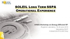SOLEIL LONG TERM SSPA OPERATIONAL EXPERIENCE ARIES Workshop