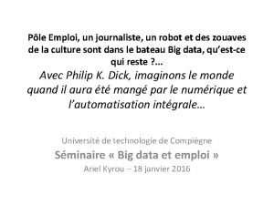 Ple Emploi un journaliste un robot et des