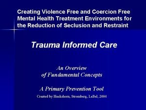Creating Violence Free and Coercion Free Mental Health