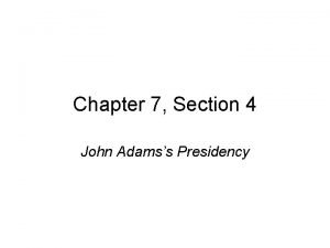 Section 4 the presidency of john adams
