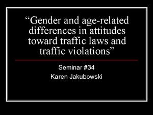 Gender and agerelated differences in attitudes toward traffic