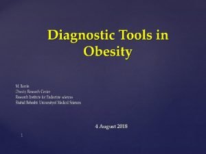 4 August 2018 1 Anthropometric indices BMI Waist