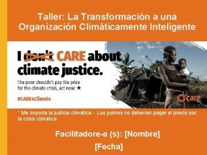 Taller La Transformacin a una Organizacin Climticamente Inteligente