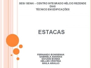 SESI SENAI CENTRO INTEGRADO HLCIO REZENDE DIAS TCNICO