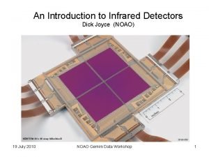 An Introduction to Infrared Detectors Dick Joyce NOAO