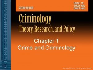 Chapter 1 Crime and Criminology Lee AyersSchlosser Southern