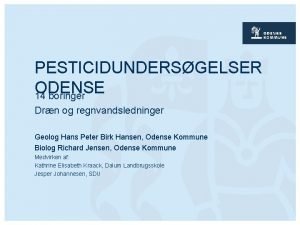 PESTICIDUNDERSGELSER ODENSE 14 boringer Drn og regnvandsledninger Geolog