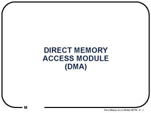 DIRECT MEMORY ACCESS MODULE DMA M Direct Memory