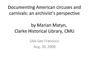 Documenting American circuses and carnivals an archivists perspective