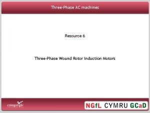 ThreePhase AC machines Resource 6 ThreePhase Wound Rotor