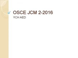 OSCE JCM 2 2016 YCH AED Q 1