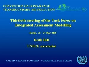 CONVENTION ON LONGRANGE TRANSBOUNDARY AIR POLLUTION Thirtieth meeting