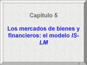 Captulo 5 Los mercados de bienes y financieros