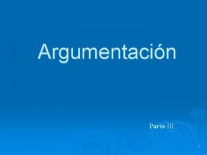 Argumentacin Parte III 1 Introduccin En la Primera